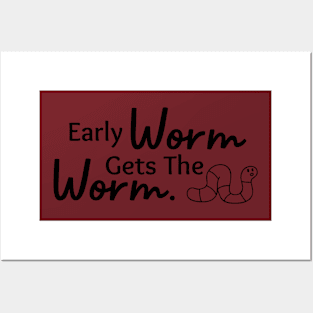 Early worm gets the worm Posters and Art